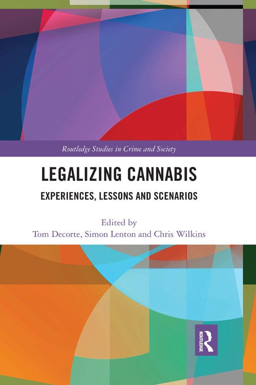 Legalizing Cannabis by Tom Decorte ISBN 9781032174044