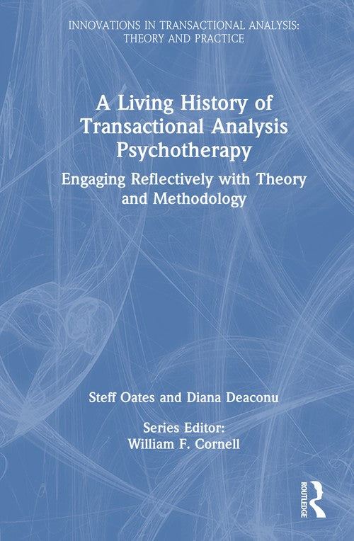 A Living History of Transactional Analysis Psychotherapy by Steff Oates ISBN 9781032181356