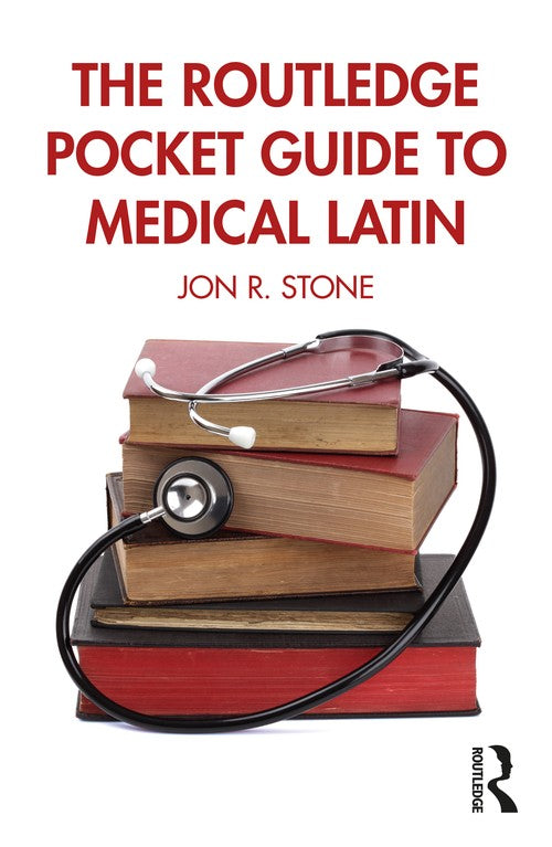 The Routledge Pocket Guide to Medical Latin by Jon R Stone ISBN 9781032186054