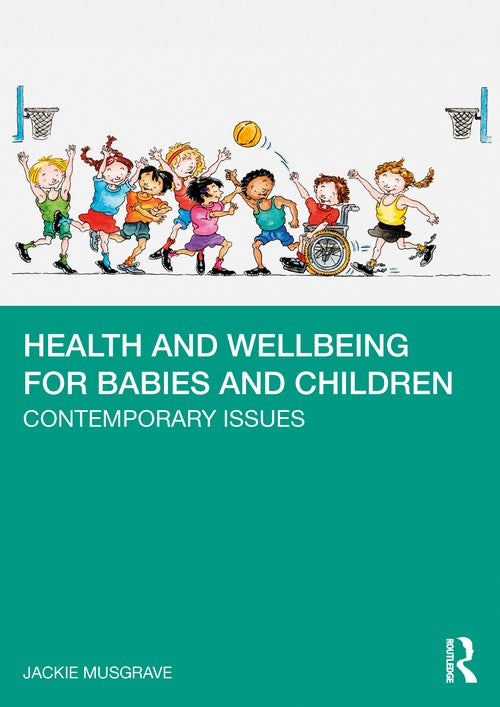 Health and Wellbeing for Babies and Children by Jackie Musgrave ISBN 9781032186238