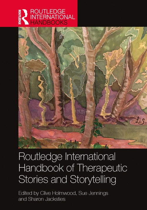 Routledge International Handbook of Therapeutic Stories and Storytelling by Clive Holmwood ISBN 9781032196343