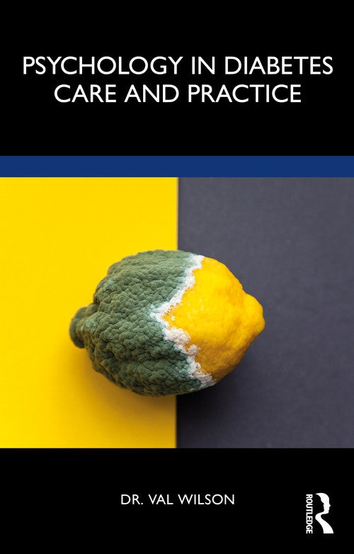 Psychology in Diabetes Care and Practice by Val Wilson ISBN 9781032196473