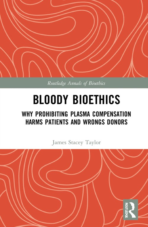 Bloody Bioethics by James Stacey Taylor (ISBN-13: 9781032203867)