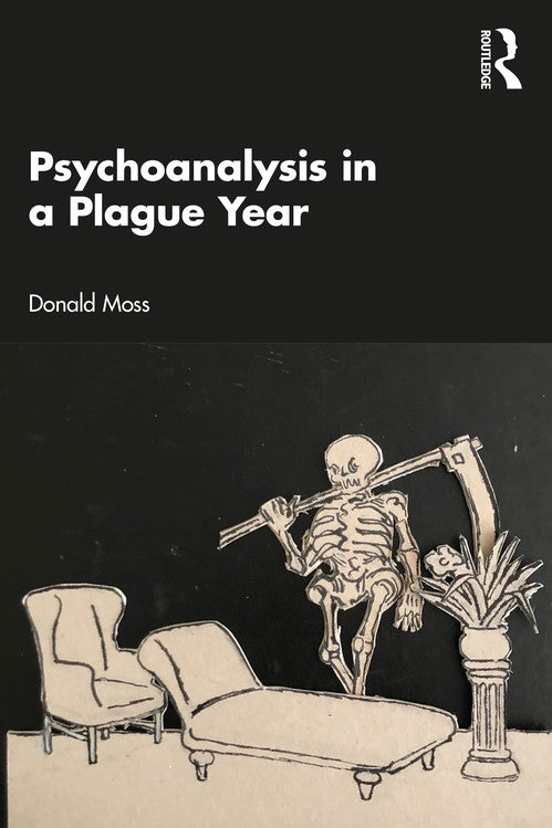 Psychoanalysis in a Plague Year by Donald Moss ISBN 9781032207605