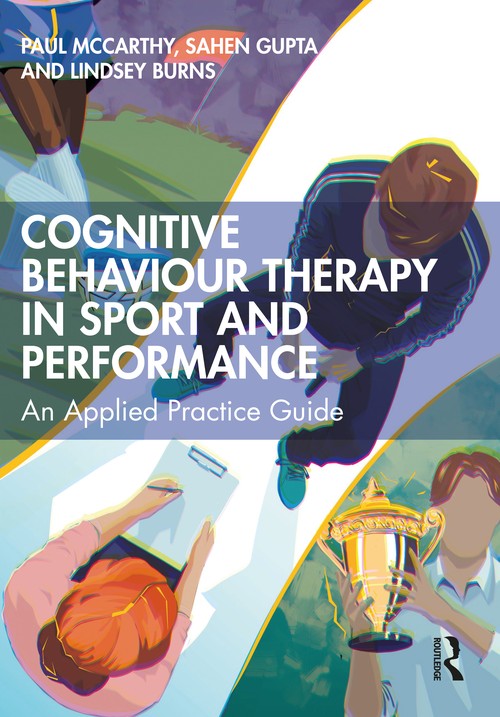 Cognitive Behaviour Therapy in Sport and Performance by Paul Mccarthy