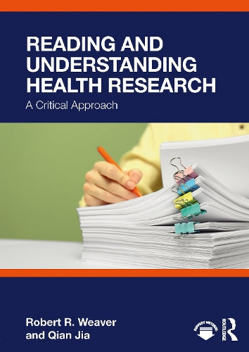 Reading and Understanding Health Research by Robert R Weaver (ISBN-13: 9781032230092)