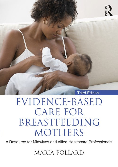 Evidence-based Care for Breastfeeding Mothers by Maria Pollard ISBN 9781032252407