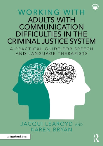 Working With Adults with Communication Difficulties in the Criminal Justice System by Jacqui Learoyd - ISBN 9781032265322