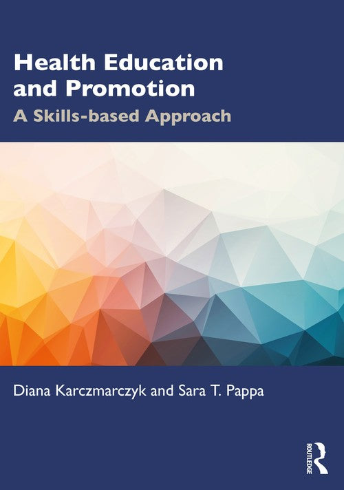 Health Education and Promotion by Diana Karczmarczyk ISBN 9781032267876