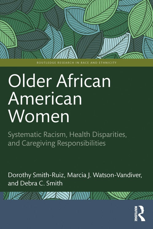 Older African American Women by Dorothy Smith-Ruiz (ISBN-13: 9781032268767)