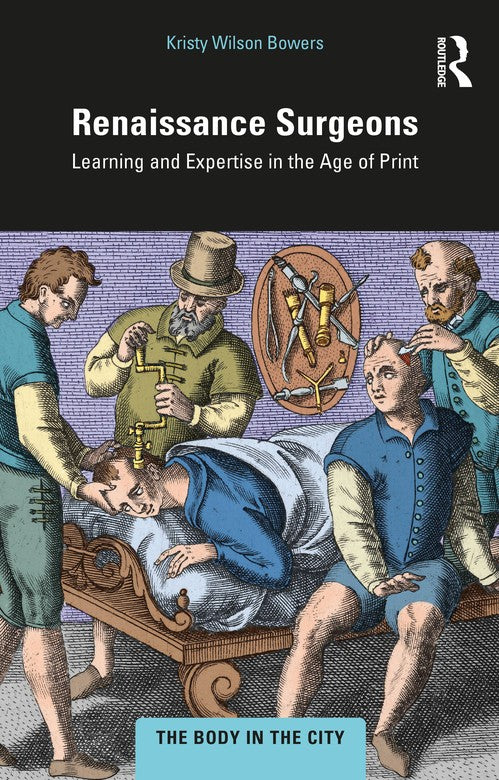 Renaissance Surgeons by Kristy Wilson Bowers (ISBN-13: 9781032270418)