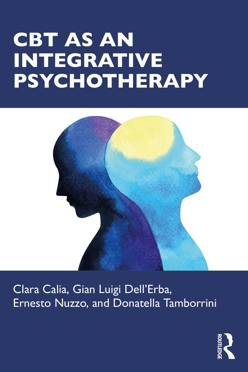 CBT as an Integrative Psychotherapy by Clara Calia - ISBN 9781032278858
