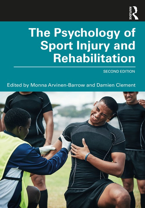 The Psychology of Sport Injury and Rehabilitation by Monna Arvinen-Barrow ISBN 9781032282039