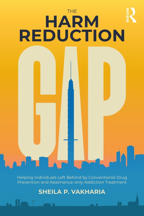 The Harm Reduction Gap by Sheila P Vakharia ISBN 9781032294735