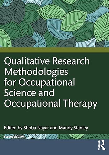 Qualitative Research Methodologies for Occupational Science and Occupational Therapy by Shoba Nayar ISBN 9781032312637