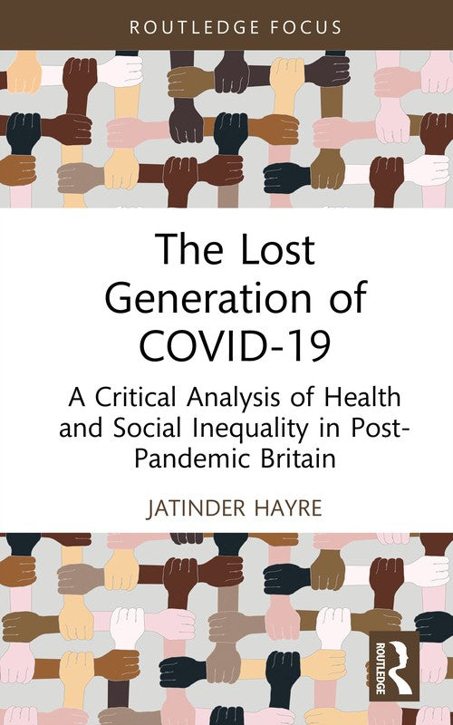 The Lost Generation of COVID-19 by Jatinder Hayre ISBN 9781032320458