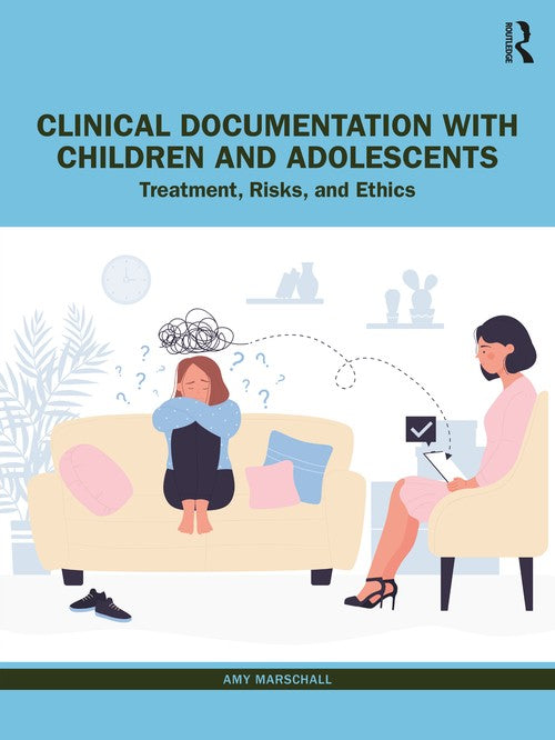 Clinical Documentation with Children and Adolescents by Amy Marschall ISBN 9781032327310