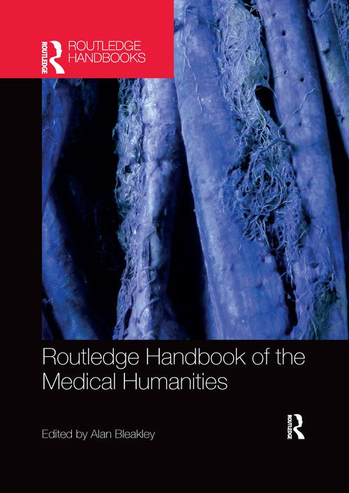 Routledge Handbook of the Medical Humanities by Bleakley Alan ISBN 9781032338101