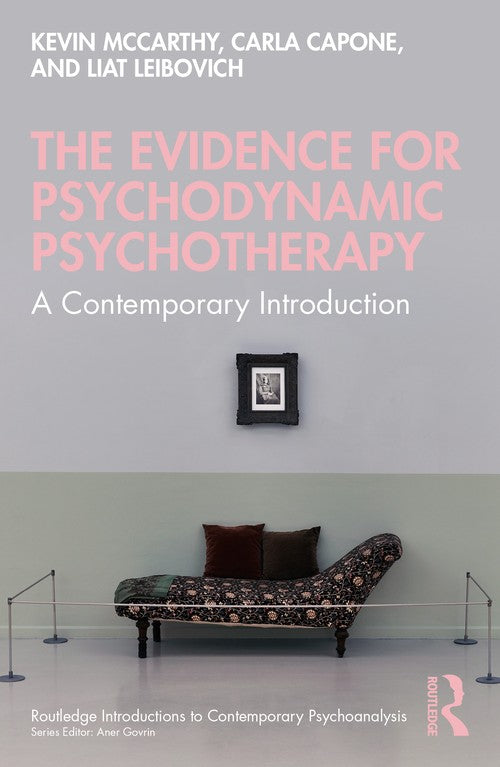 The Evidence for Psychodynamic Psychotherapy by Kevin Mccarthy - ISBN 9781032346410