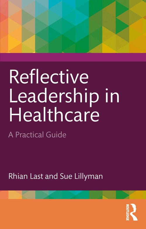 Reflective Leadership in Healthcare by Rhian Last ISBN 9781032349367