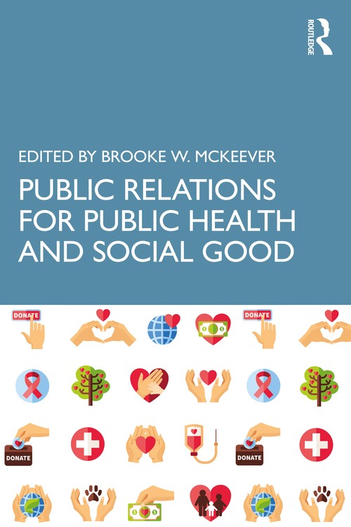 Public Relations for Public Health and Social Good by Brooke W Mckeever