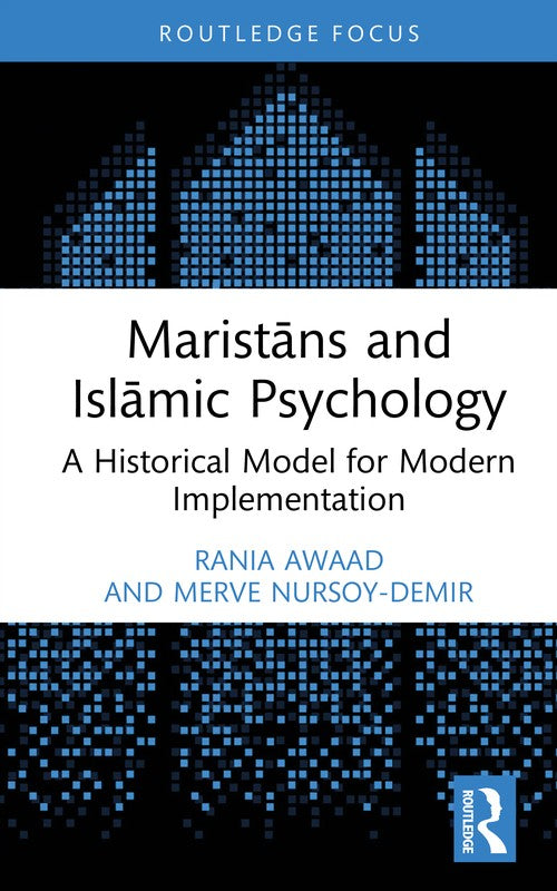 Maristans and Islamic Psychology by Rania Awaad