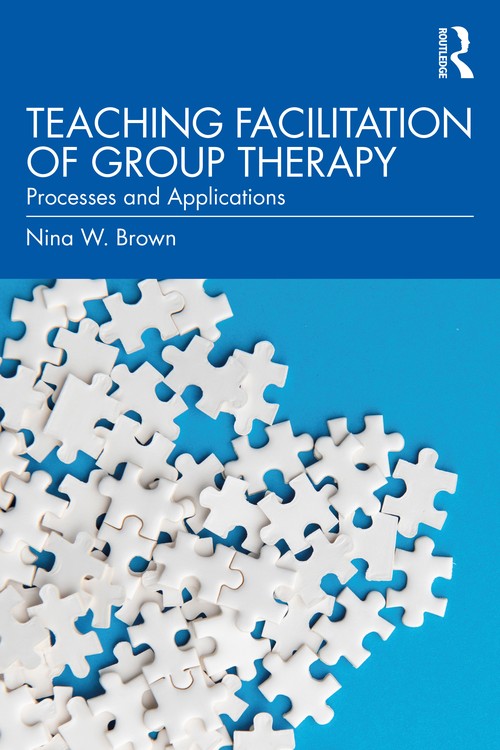 Teaching Facilitation of Group Therapy by Nina W Brown - ISBN 9781032360041