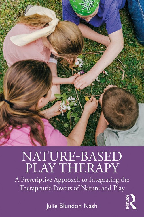Nature-Based Play Therapy by Julie Blundon Nash ISBN 9781032360584