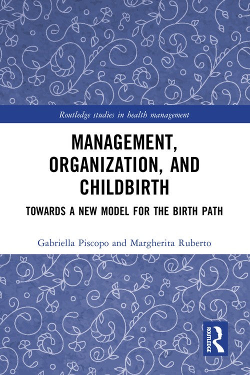 Management, Organization, and Childbirth by Gabriella Piscopo (ISBN-13: 9781032360669)