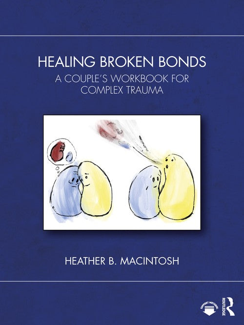 Healing Broken Bonds by Heather B Macintosh - ISBN 9781032362465