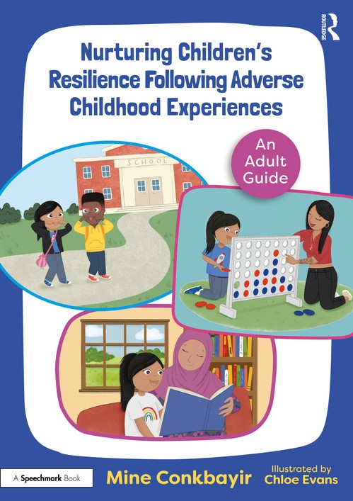 Nurturing Children's Resilience Following Adverse Childhood Experiences by Mine Conkbayir - ISBN 9781032368184