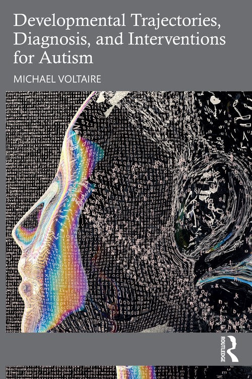 Developmental Trajectories, Diagnosis, and Interventions for Autism by Michael Voltaire ISBN 9781032372860