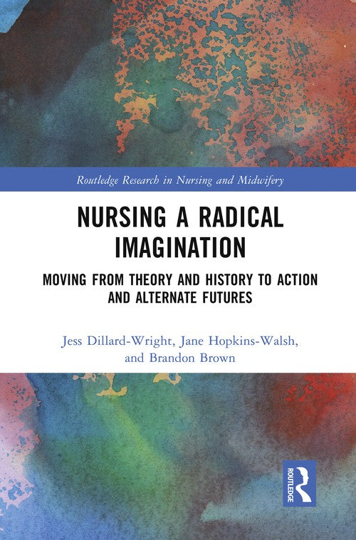 Nursing a Radical Imagination by Jess Dillard-Wright ISBN 9781032373133