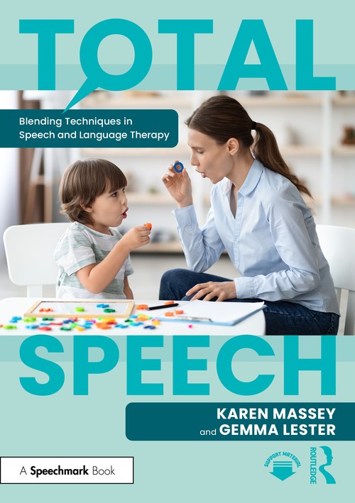 Total Speech: Blending Techniques in Speech and Language Therapy by Karen Massey - ISBN 9781032374628