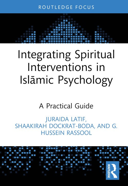 Integrating Spiritual Interventions in Islamic Psychology by Juraida Latif