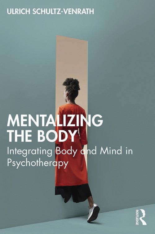 Mentalizing the Body by Ulrich Schultz-Venrath ISBN 9781032384863