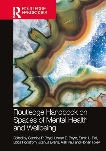 Routledge Handbook on Spaces of Mental Health and Wellbeing by Candice P Boyd ISBN 9781032385761
