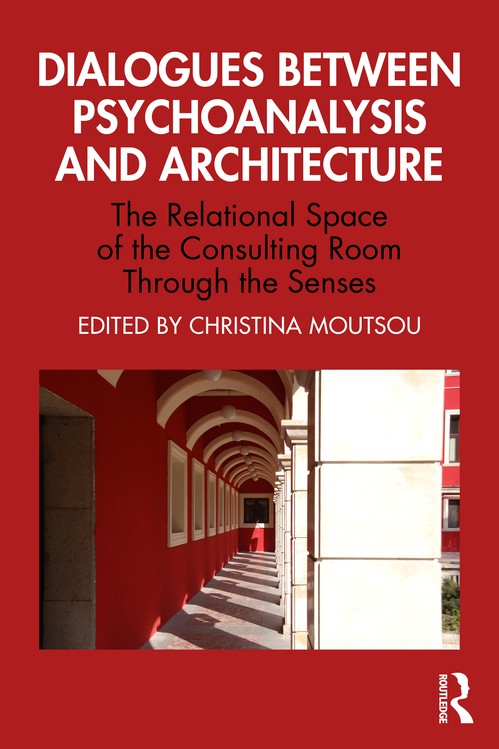 Dialogues between Psychoanalysis and Architecture by Christina Moutsou ISBN 9781032388045