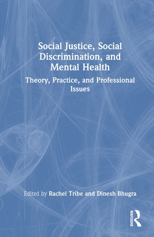 Social Justice, Social Discrimination, and Mental Health by Rachel Tribe ISBN 9781032397825