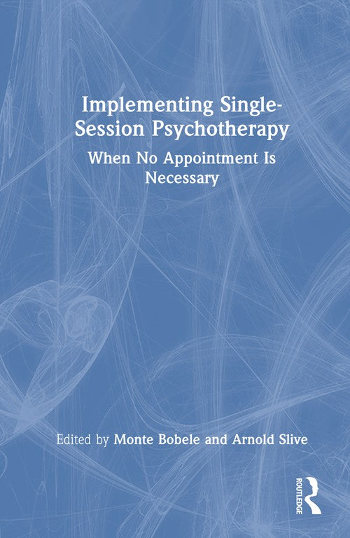 Implementing Single-Session Psychotherapy by Monte Bobele ISBN 9781032397870