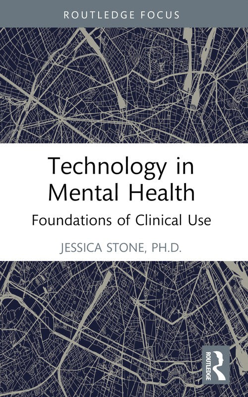 Technology in Mental Health by Jessica Stone ISBN 9781032414874
