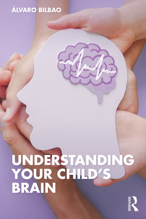 Understanding Your Child's Brain by Lvaro Bilbao - ISBN 9781032418582