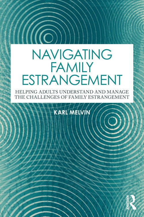 Navigating Family Estrangement by Karl Melvin - ISBN 9781032423067