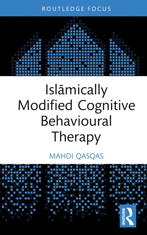 Islamically Modified Cognitive Behavioural Therapy by Mahdi Qasqas ISBN 9781032427652