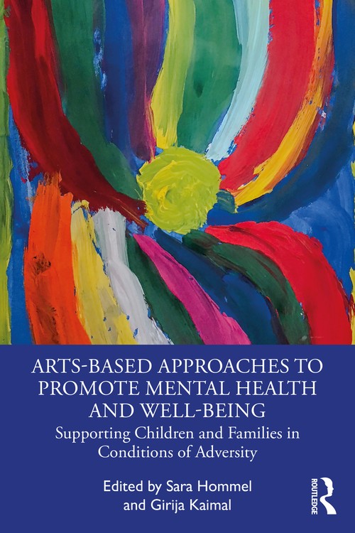 Arts-Based Approaches to Promote Mental Health and Well-Being by Sara Hommel ISBN 9781032434803