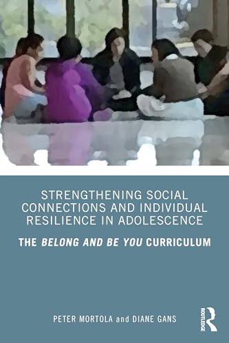 Strengthening Social Connections and Individual Resilience in Adolescence by Peter Mortola ISBN 9781032437675