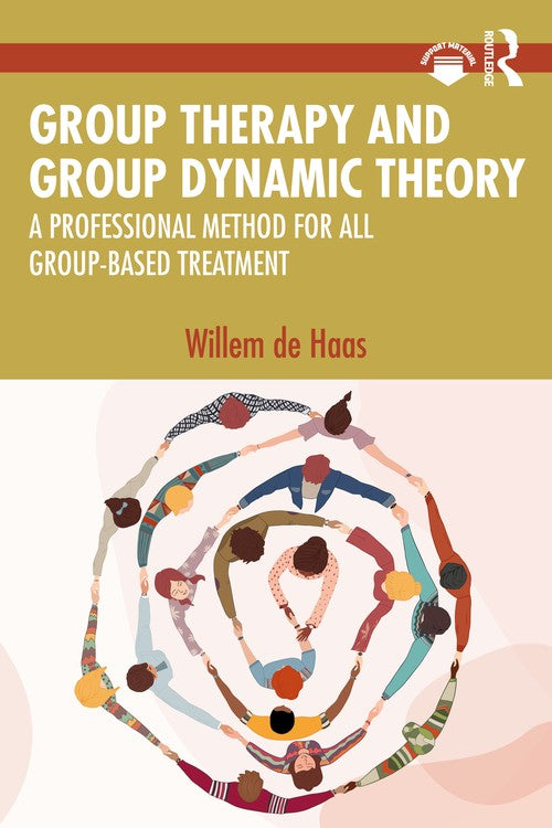 Group Therapy and Group Dynamic Theory by Willem De Haas ISBN 9781032437712