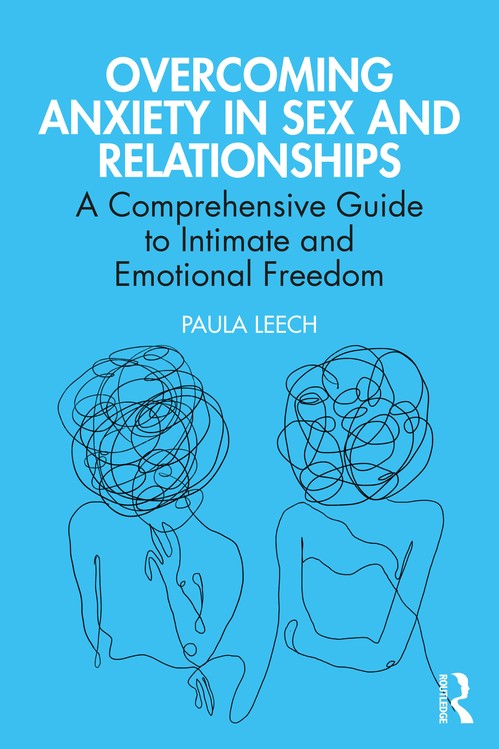 Overcoming Anxiety in Sex and Relationships by Paula Leech - ISBN 9781032438399