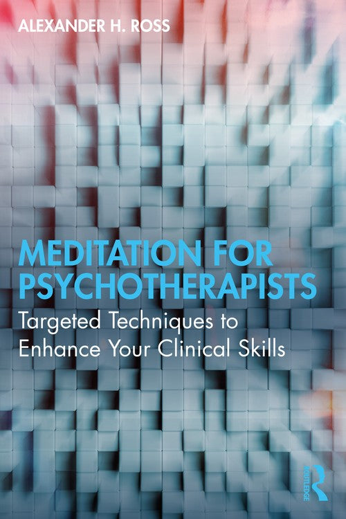 Meditation for Psychotherapists by Alexander H Ross
