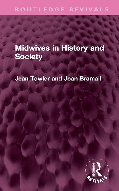 Midwives in History and Society by Jean Towler ISBN 9781032456584